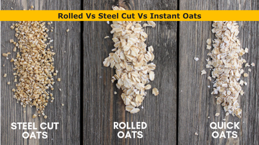 Types Of Oats – Rolled Vs Steel Cut Vs Instant Oats